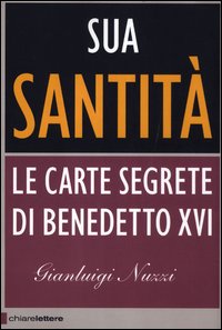 Sua_Santita`_Le_Carte_Segrete_Di_Benedetto_Xvi_-Nuzzi_Gianluigi